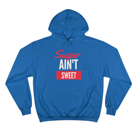 Sugar Ain't Sweet - Hoodie - White Logo